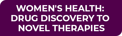 Women's Health: Drug Discovery to Novel Therapies Image